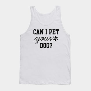 Can I Pet Your Dog Tank Top